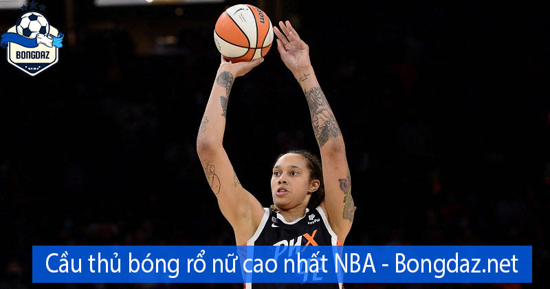 Tìm hiểu ngay cầu thủ bóng rổ nữ cao nhất NBA