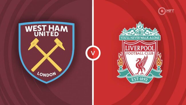 Nhận định, dự đoán West Ham vs Liverpool lúc 18h30 ngày 27/04/2024