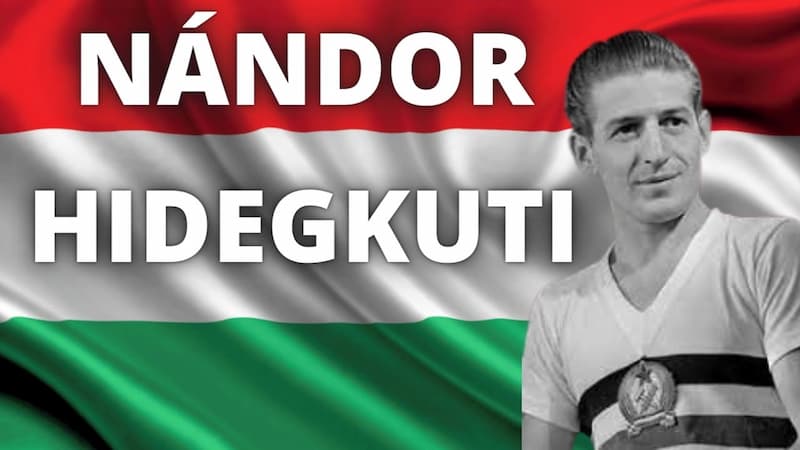 Nandor Hidegkuti: Tổng quan tiểu sử tiền đạo lùi người Hungary