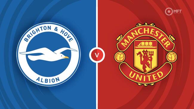 Nhận định, dự đoán Brighton vs Man United lúc 22h00 ngày 19/05/2024