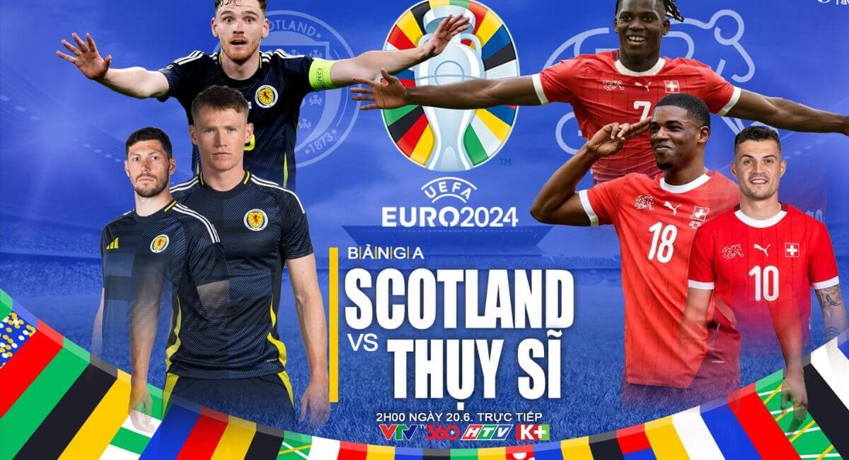 Đội hình ra sân Scotland vs Thụy Sĩ tại EURO 2024: Thiếu Ryan Porteous