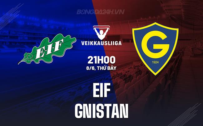 Dự đoán trận EIF gặp Gnistan lúc 21h00 ngày 8/6 (Giải Vô Địch Quốc Gia Phần Lan 2024)